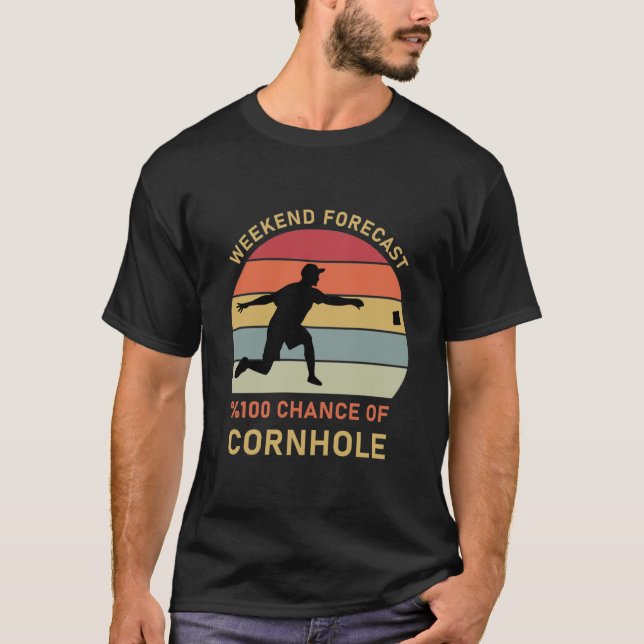 Weekend Forecast 100% chance of Cornhole T-Shirt (Front)