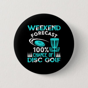 Weekend Forecast 100% Chance Of Disc Golf Player F 6 Cm Round Badge