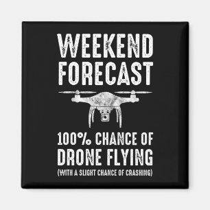 Weekend Forecast - 100% Chance of Drone Flying Magnet