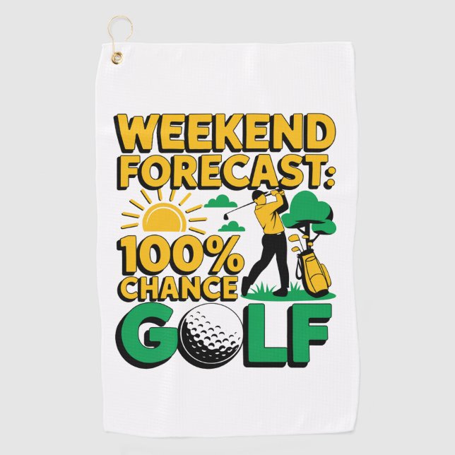 Weekend Forecast 100% Chance of Golf Towel (Front)