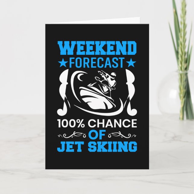 Weekend Forecast 100% Chance Of Jet Skiing Card (Front)