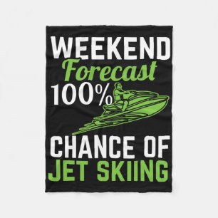 Weekend Forecast 100% Chance Of Jet Skiing Fleece Blanket