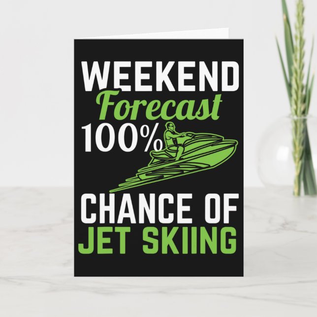 Weekend Forecast 100% Chance Of Jet Skiing, Funny  Card (Front)