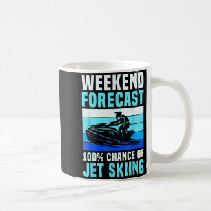 Weekend forecast 100% chance of jet skiing funny coffee mug