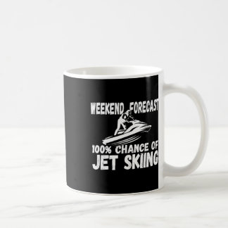 Weekend Forecast 100% Chance Of Jet Skiing Funny J Coffee Mug