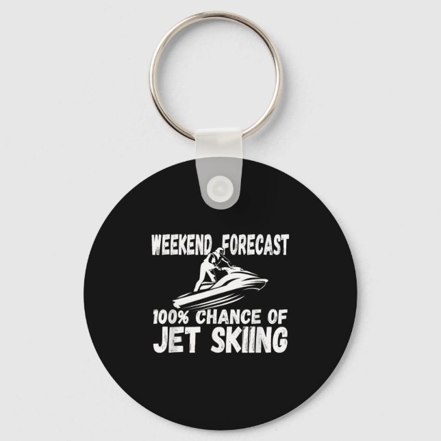 Weekend Forecast 100% Chance Of Jet Skiing Funny J Key Ring (Front)