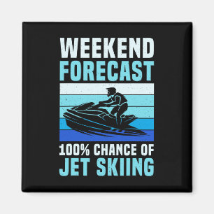 Weekend Forecast 100% Chance Of Jet Skiing Funny J Magnet