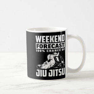 Weekend Forecast 100 Chance Of Jiu Jitsu Coffee Mug