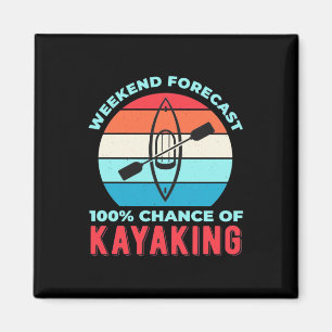 Weekend Forecast 100 Chance Of Kayaking Magnet
