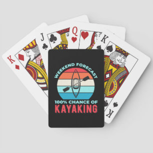 Weekend Forecast 100 Chance Of Kayaking Playing Cards