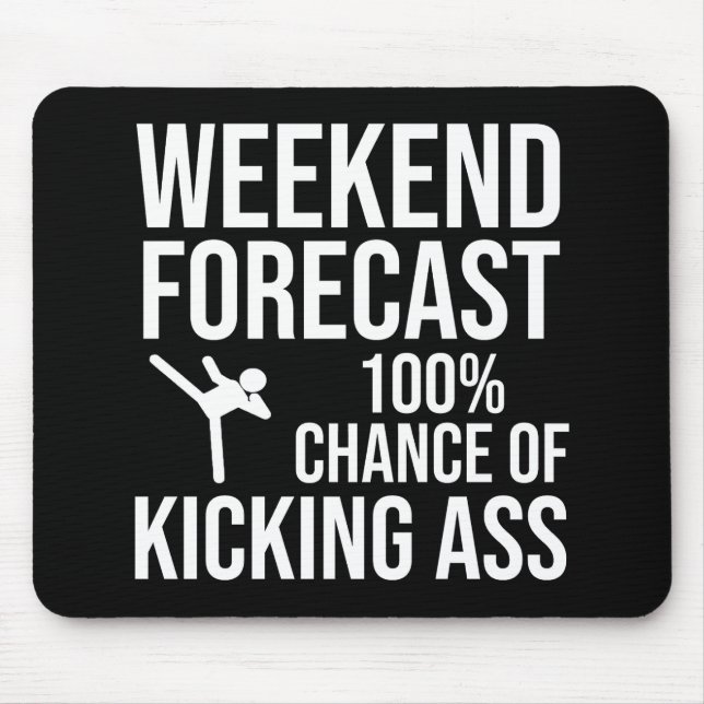 Weekend Forecast - 100% Chance of Kicking-Ass Mouse Pad (Front)