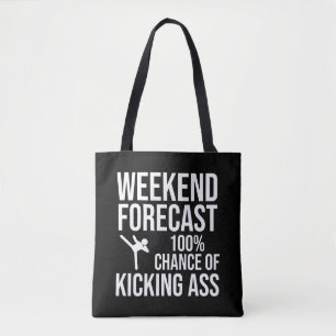 Weekend Forecast - 100% Chance of Kicking-Ass Tote Bag