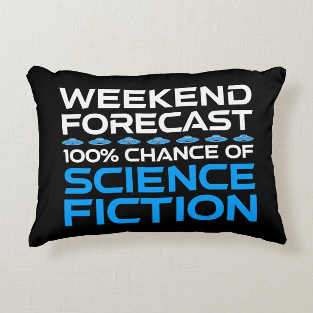 Weekend Forecast - 100% Chance of Science Fiction Decorative Cushion (Front)