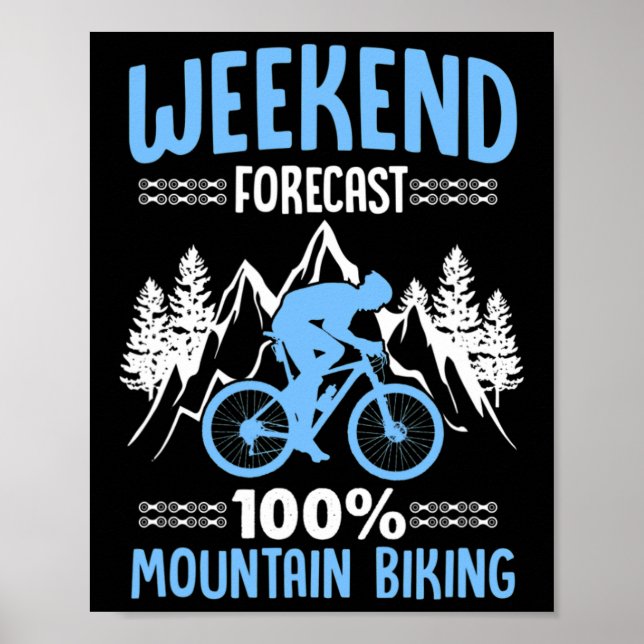 Weekend Forecast 100% Mountain Biking Mtb  Poster (Front)