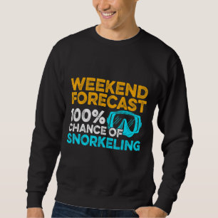 Weekend Forecast 100 Of Snorkelling Scuba Diver Di Sweatshirt
