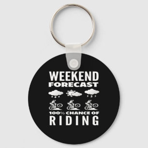 Weekend Forecast 100 Percent Chance Of Riding Key Ring