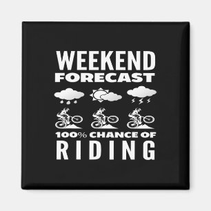 Weekend Forecast 100 Percent Chance Of Riding Magnet
