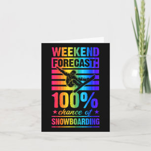 Weekend Forecast 100 Percent Chance Of Snowboardin Card