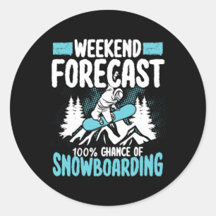 Weekend Forecast 100 Percent Chance Of Snowboardin Classic Round Sticker
