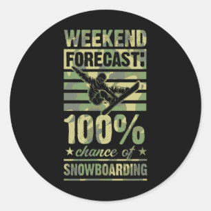 Weekend Forecast 100 Percent Chance Of Snowboardin Classic Round Sticker