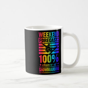Weekend Forecast 100 Percent Chance Of Snowboardin Coffee Mug