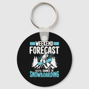 Weekend Forecast 100 Percent Chance Of Snowboardin Key Ring