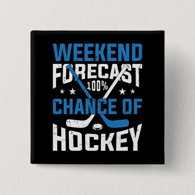 Weekend Forecast 100 Percent Hockey 15 Cm Square Badge (Front)
