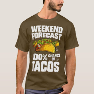 Weekend Forecast 100 Percent Tacos Cinco De Mayo M T-Shirt