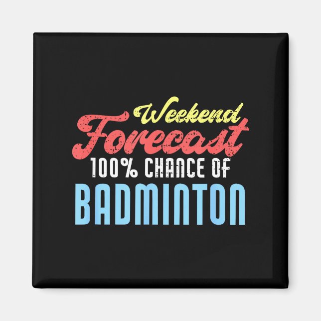 Weekend Forecast Badminton Funny Badminton Player  Magnet (Front)