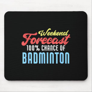Weekend Forecast Badminton Funny Badminton Player  Mouse Pad