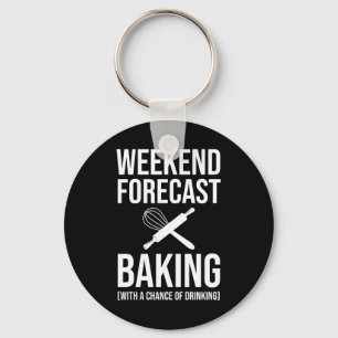 Weekend Forecast Baking With A Chance Of Drinking Key Ring