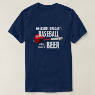 "Weekend forecast: Baseball with a chance of beer" T-Shirt
