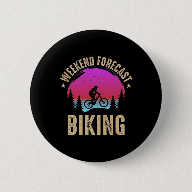 Weekend Forecast Biking Mountain Biking  6 Cm Round Badge (Front)