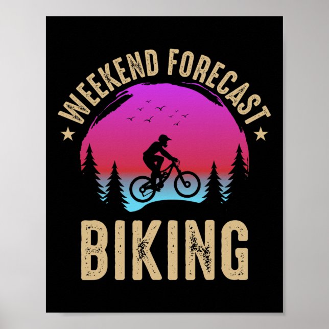 Weekend Forecast Biking Mountain Biking  Poster (Front)