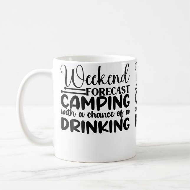 Weekend Forecast Camping With A Chance Of A Drinki Coffee Mug (Left)