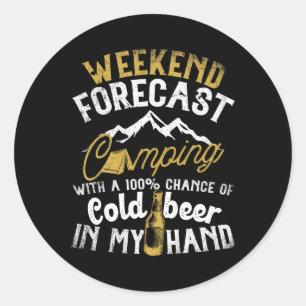 Weekend Forecast Camping With A Chance Of Drinking Classic Round Sticker