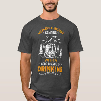Weekend forecast camping with a good chance of T-Shirt