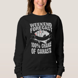 Weekend Forecast Canasta Cool 100 Chance Canasta P Sweatshirt