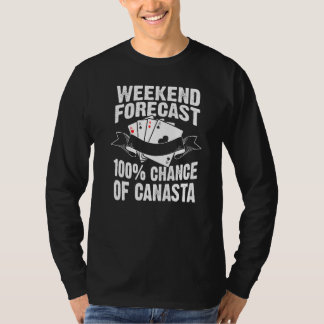 Weekend Forecast Canasta Cool 100 Chance Canasta P T-Shirt