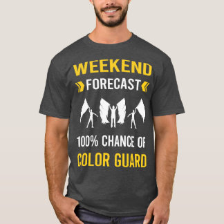 Weekend Forecast Colour Guard Colorguard T-Shirt
