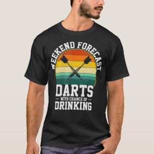 Weekend Forecast Darts funny dart T-Shirt