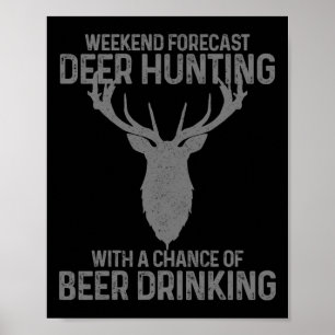 Weekend Forecast Deer Hunting With A Chance Of Bee Poster