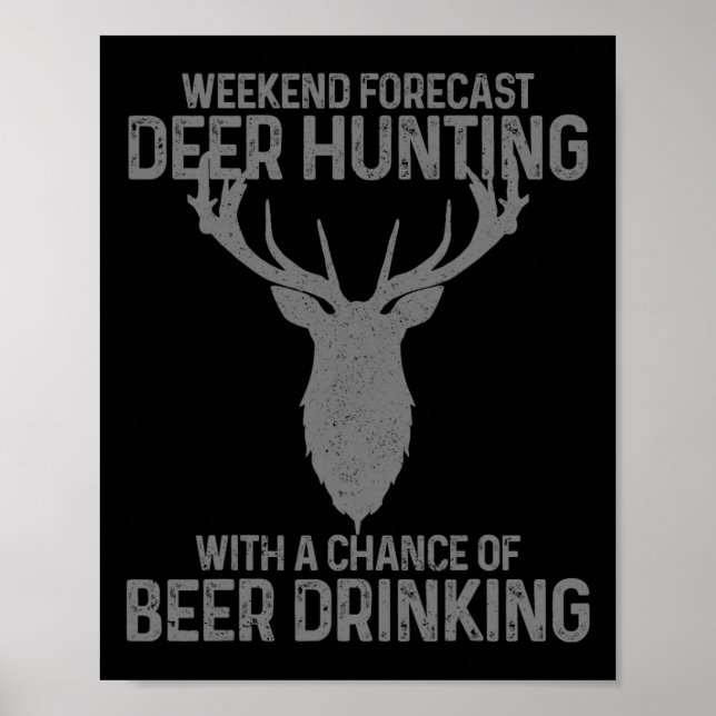 Weekend Forecast Deer Hunting With A Chance Of Bee Poster (Front)
