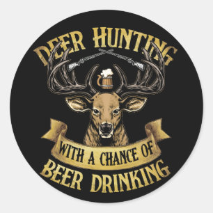 Weekend Forecast Deer Hunting With Chance Of Beer Classic Round Sticker
