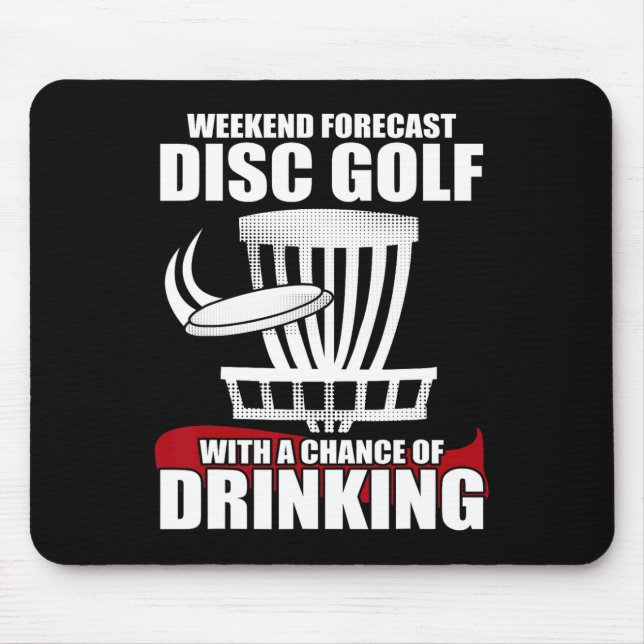 Weekend Forecast Disc Golf With A Chance Of Drinki Mouse Pad (Front)