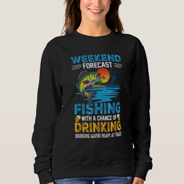 Weekend Forecast Fishing With A Chance Distressed  Sweatshirt (Front)
