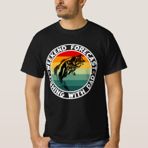 Weekend forecast Fishing with dad T-Shirt