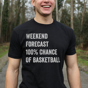 Weekend Forecast Funny Basketball Lover T-Shirt