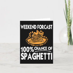 Weekend Forecast Funny Spaghetti Lover Humour Past Card