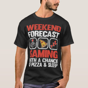 Weekend Forecast Gaming With A Chance of Pizza & S T-Shirt